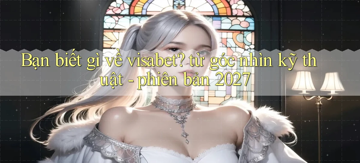 visabet   Đăng Nhập Website Game   Mở 24 Giờ