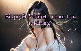 Bí quyết Visabet   có an toàn không