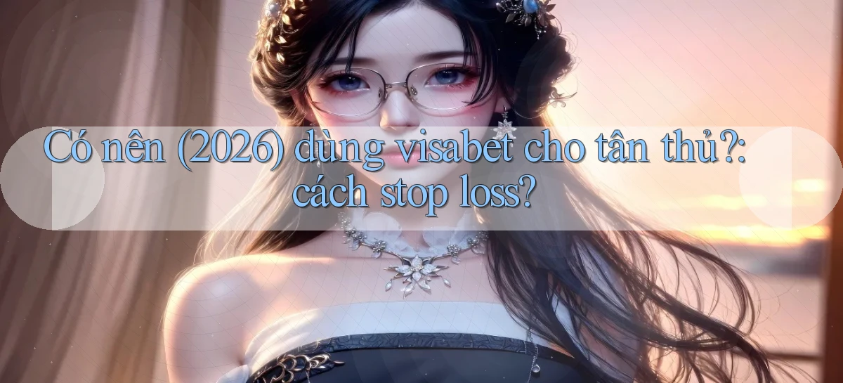 visabet   Đăng Nhập Website Game   Mở 24 Giờ
