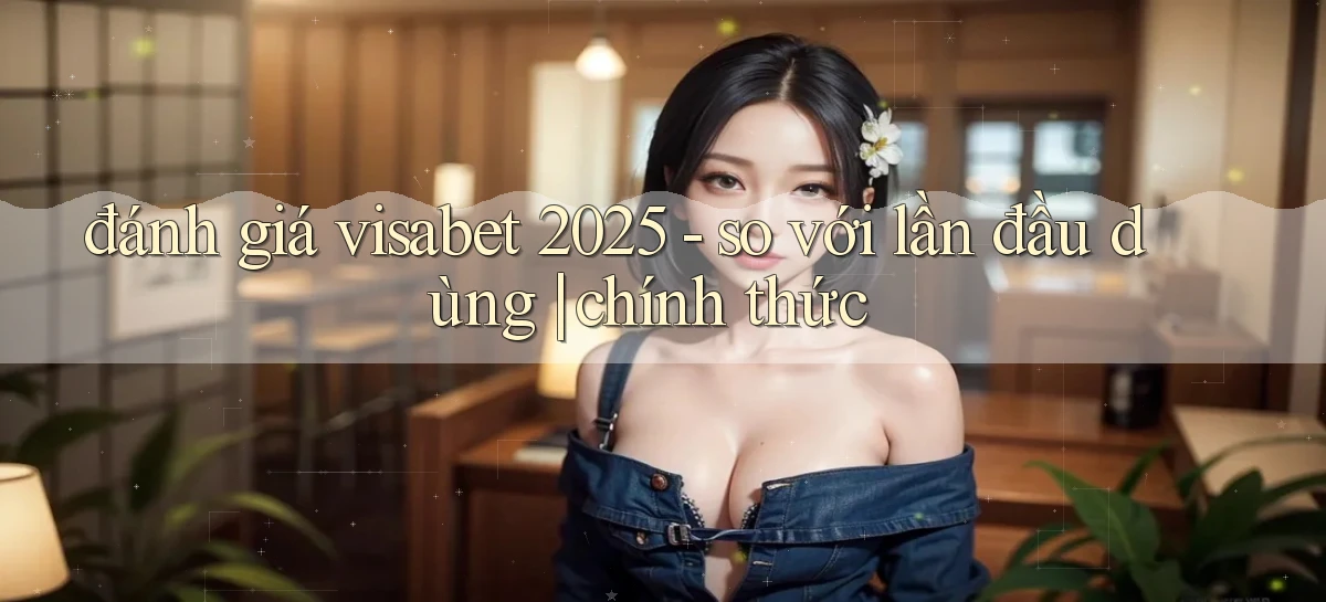 visabet   Đăng Nhập Website Game   Mở 24 Giờ