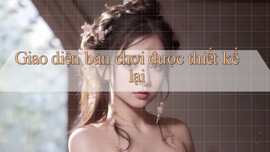 Giao diện bàn chơi được thiết kế lại
