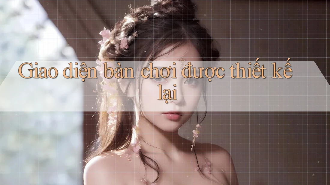 Giao diện bàn chơi được thiết kế lại