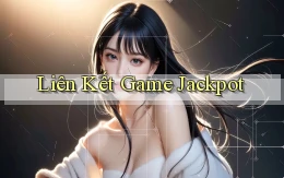 Liên kết Game Jackpot