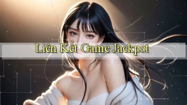 Liên kết Game Jackpot