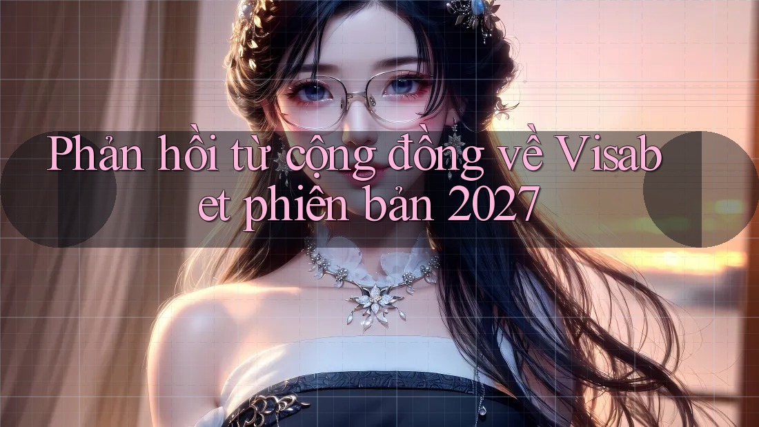 Phản hồi từ cộng đồng về Visabet phiên bản 2027