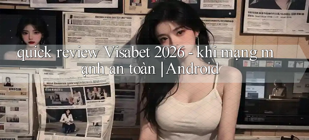 visabet   Đăng Nhập Website Game   Mở 24 Giờ