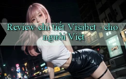 Review chi tiết Visabet   cho người Việt