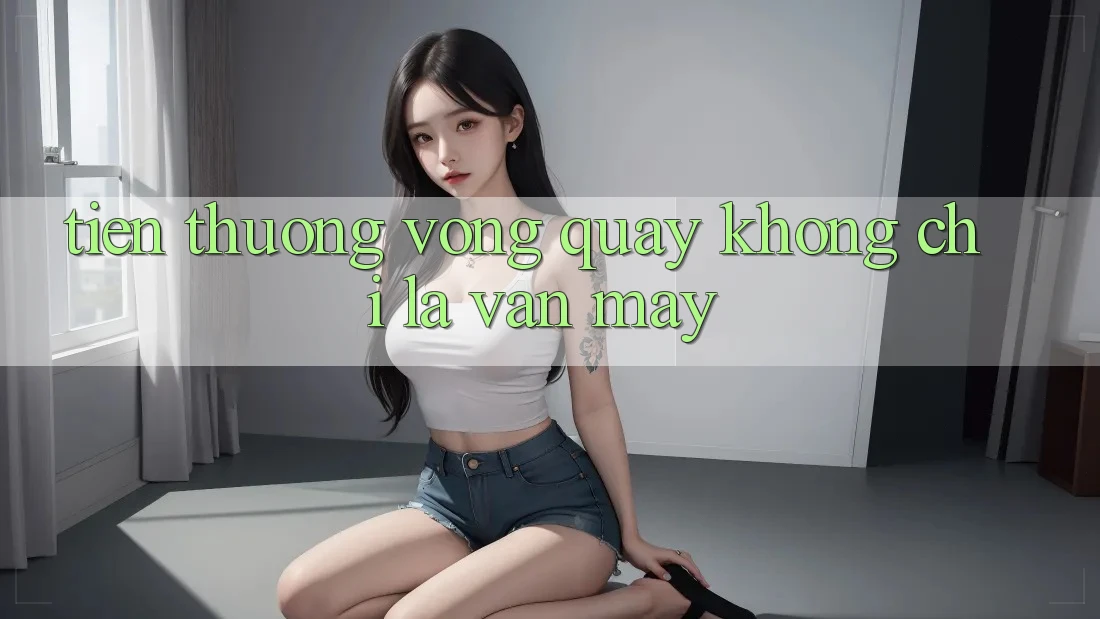 “Tiền Thưởng Vòng Quay” Không Chỉ Là Vận May