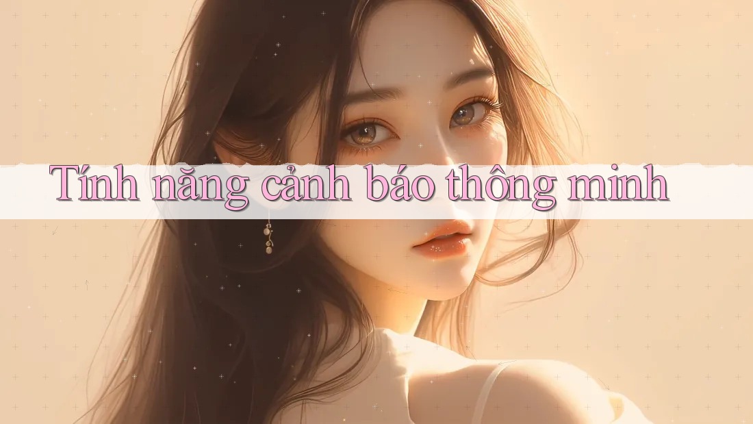 Tính năng cảnh báo thông minh