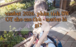 visabet 2026 phân tích SWOT cho cao thủ   scatter là gì
