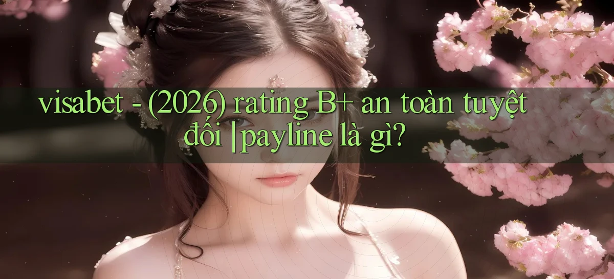 visabet   Đăng Nhập Website Game   Mở 24 Giờ