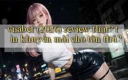 visabet (2026) review thật tin khuyến mãi cho tân thủ