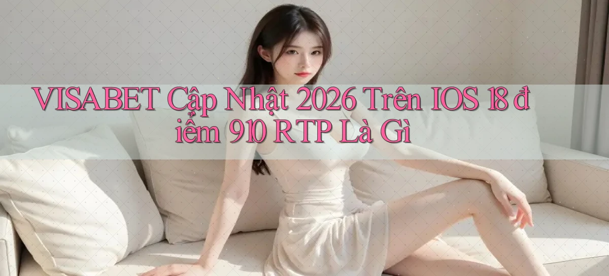visabet   Đăng Nhập Website Game   Mở 24 Giờ
