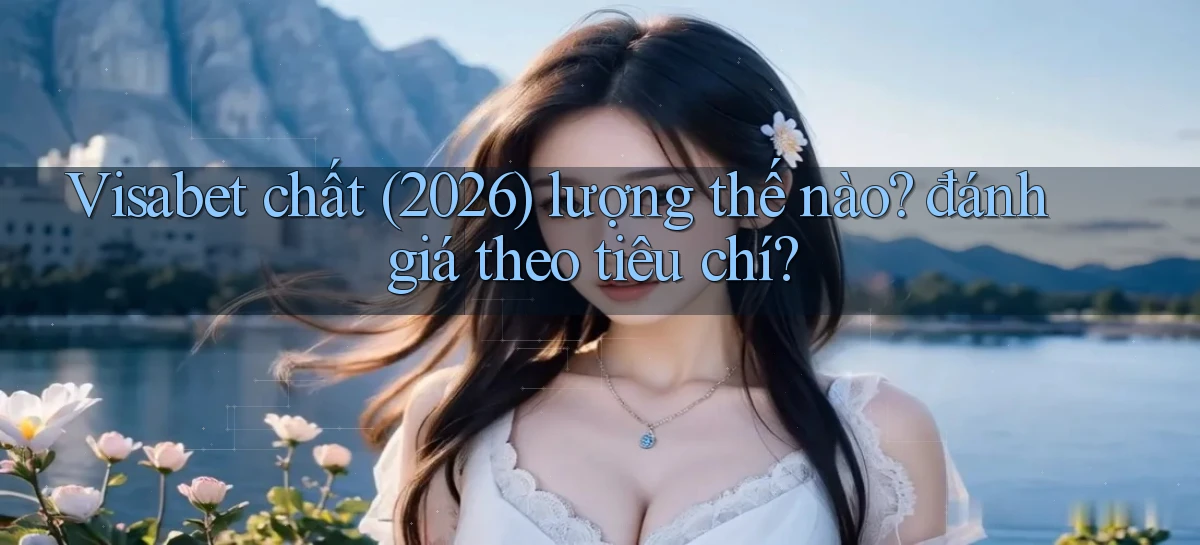 visabet   Đăng Nhập Website Game   Mở 24 Giờ