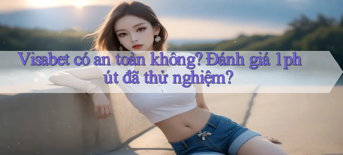 visabet   Đăng Nhập Website Game   Mở 24 Giờ
