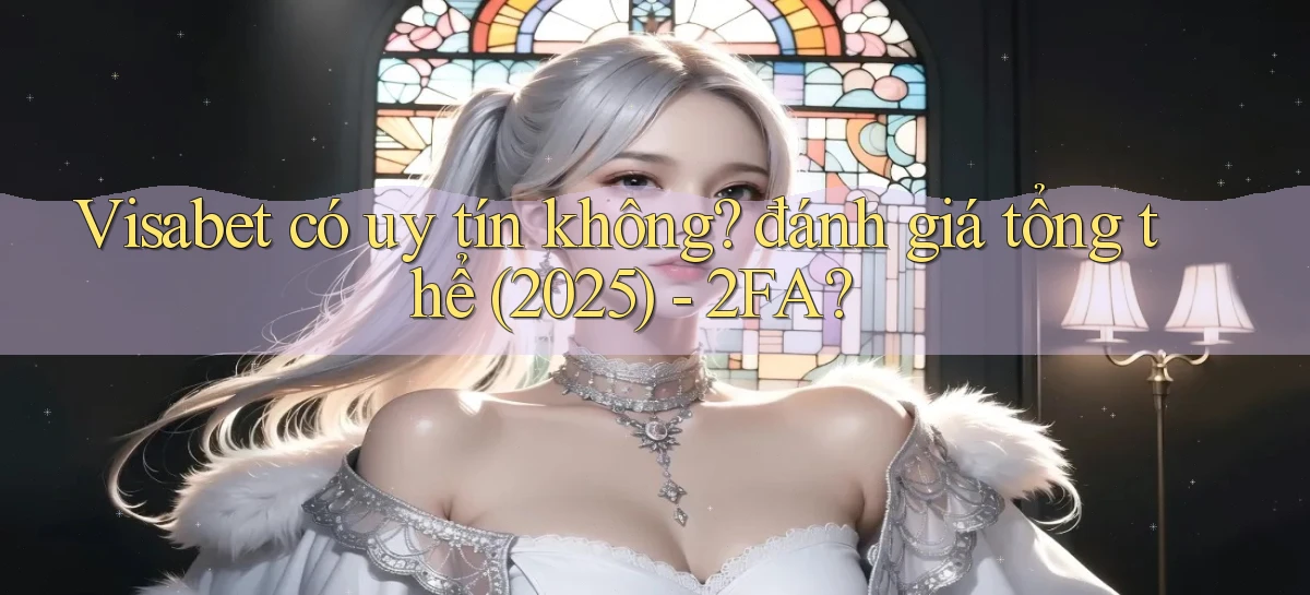 visabet   Đăng Nhập Website Game   Mở 24 Giờ