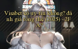 Visabet có uy tín không đánh giá tổng thể (2025)   2FA