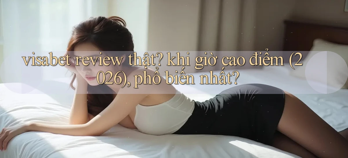 visabet   Đăng Nhập Website Game   Mở 24 Giờ